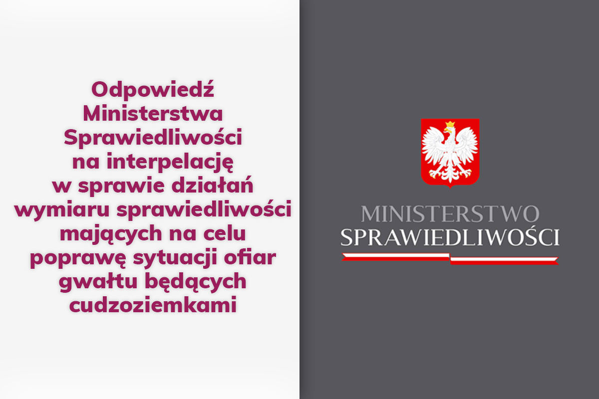 Ilustracja - odpowiedź Ministerstwa Sprawiedliwości na interpelację w sprawie działań wymiaru sprawiedliwości mających na celu poprawę sytuacji ofiar gwałtu będących cudzoziemkami
