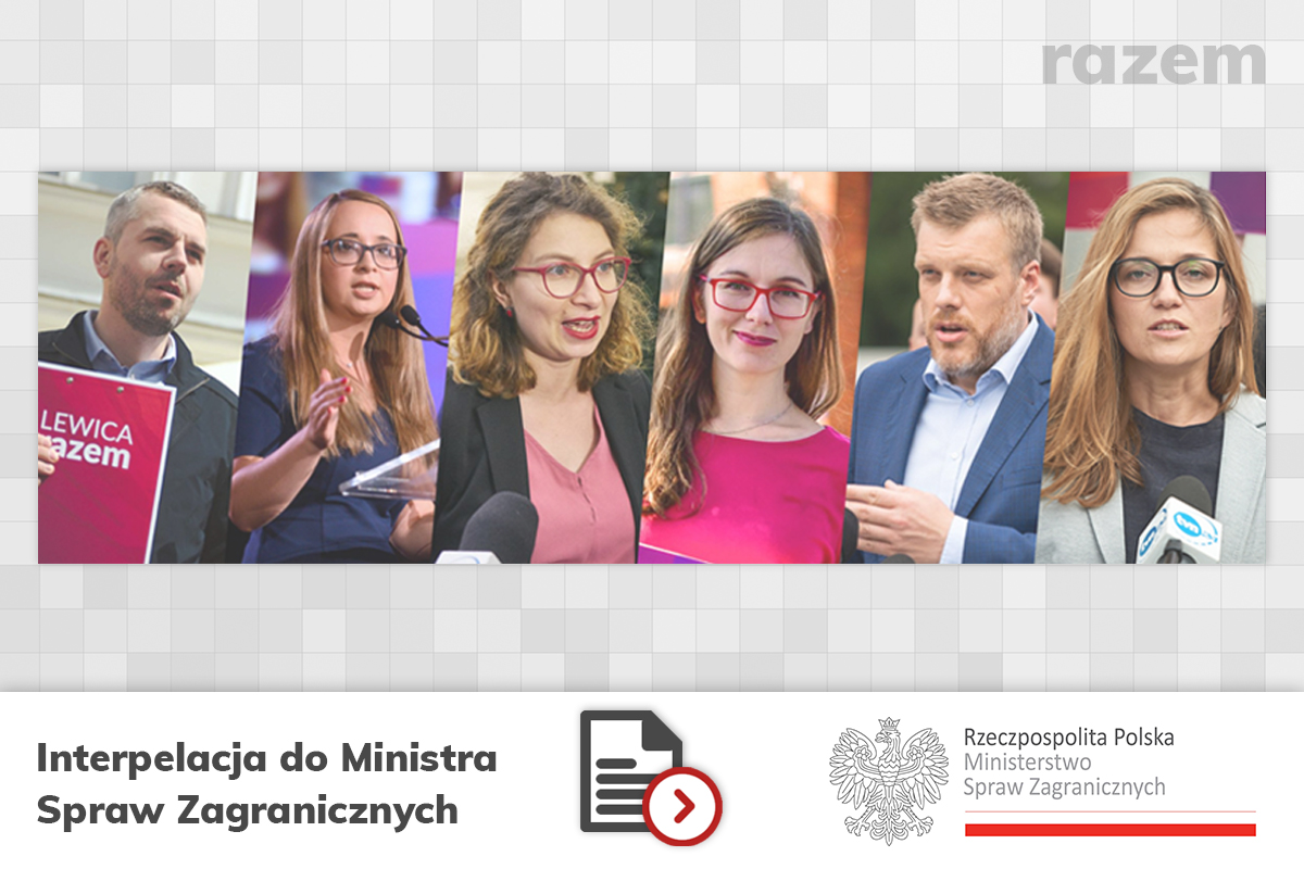 Ilustracja z fotografiami posłanek i posłów Razem i napisem "Interpelacja do Ministra Spraw Zagranicznych"
