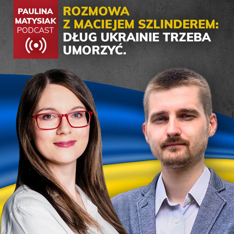 [PODCAST] Dług Ukrainie trzeba umorzyć. Rozmowa z&nbsp;Maciejem Szlinderem