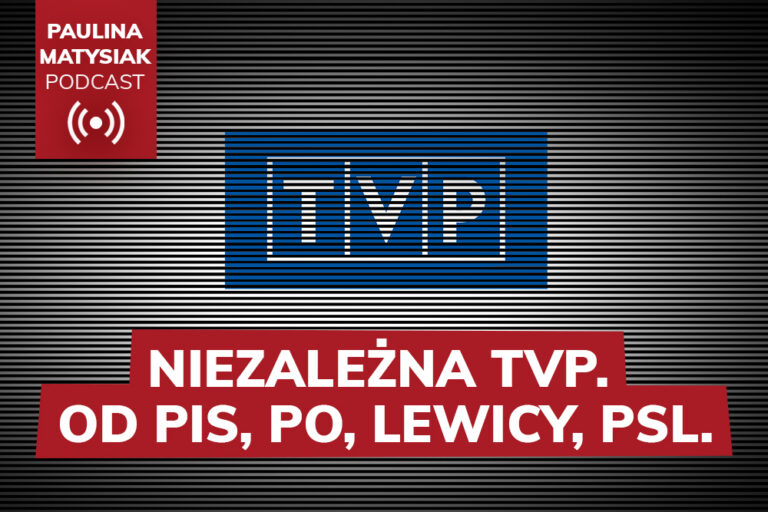 [PODCAST] Niezależna TVP. Od&nbsp;PiS, PO, Lewicy, PSL