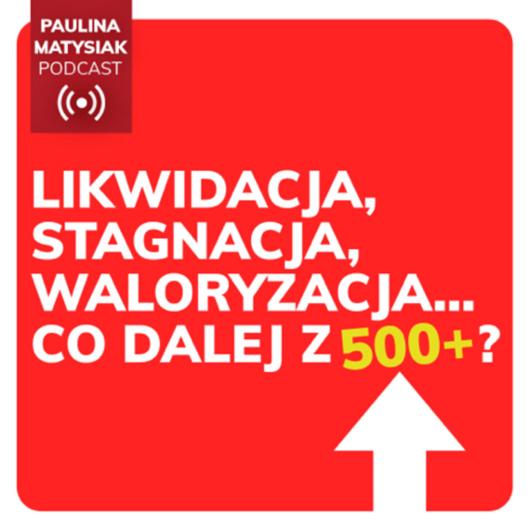 Likwidacja, stagnacja, waloryzacja… Co dalej z 500+?