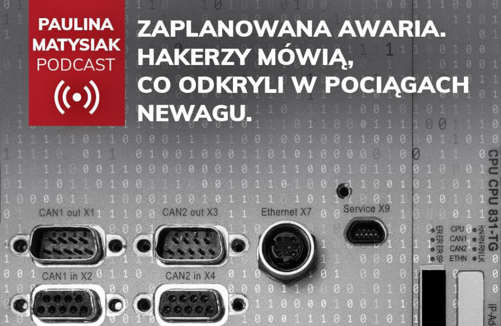 [PODCAST] Zaplanowana awaria. Hakerzy mówią, co&nbsp;odkryli w&nbsp;pociągach Newagu