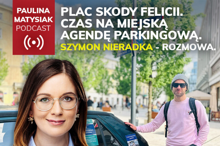 [PODCAST] Plac Skody Felicii. Czas na&nbsp;Miejską Agendę Parkingową